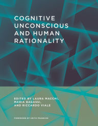 Title: Cognitive Unconscious and Human Rationality, Author: Laura Macchi