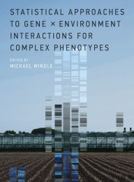 Title: Statistical Approaches to Gene x Environment Interactions for Complex Phenotypes, Author: 