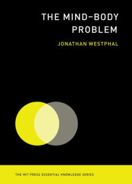 Title: The Mind-Body Problem, Author: Jonathan Westphal
