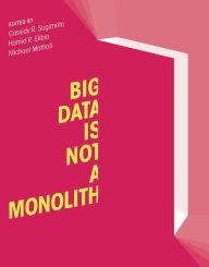 Title: Big Data Is Not a Monolith, Author: Cassidy R. Sugimoto