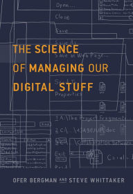 Title: The Science of Managing Our Digital Stuff, Author: Gabriel Gonet (De)