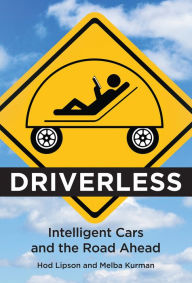 Title: Driverless: Intelligent Cars and the Road Ahead, Author: Hod Lipson