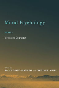 Title: Moral Psychology, Volume 5: Virtue and Character, Author: Walter Sinnott-Armstrong