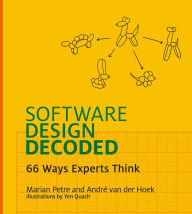 Title: Software Design Decoded: 66 Ways Experts Think, Author: Marian Petre