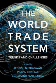 Title: The World Trade System: Trends and Challenges, Author: Jagdish N. Bhagwati