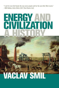 Title: Energy and Civilization: A History, Author: Vaclav Smil