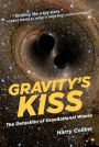 Gravity's Kiss: The Detection of Gravitational Waves