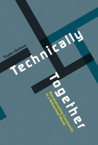 Title: Technically Together: Reconstructing Community in a Networked World, Author: Taylor Dotson