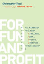 For Fun and Profit: A History of the Free and Open Source Software Revolution