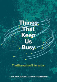 Title: Things That Keep Us Busy: The Elements of Interaction, Author: Lars-Erik Janlert