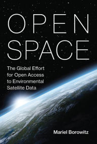 Title: Open Space: The Global Effort for Open Access to Environmental Satellite Data, Author: Chartier-A