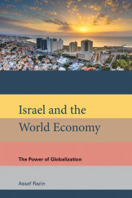 Title: Israel and the World Economy: The Power of Globalization, Author: Assaf Razin