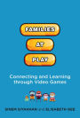 Families at Play: Connecting and Learning through Video Games