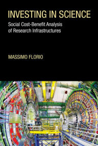 Title: Investing in Science: Social Cost-Benefit Analysis of Research Infrastructures, Author: Massimo Florio