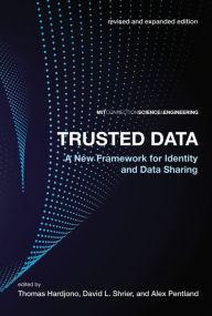 Title: Trusted Data, revised and expanded edition: A New Framework for Identity and Data Sharing, Author: Thomas Hardjono