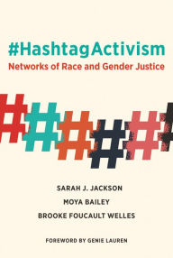 Title: #HashtagActivism: Networks of Race and Gender Justice, Author: Sarah J. Jackson