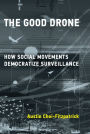 The Good Drone: How Social Movements Democratize Surveillance