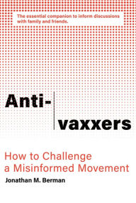 Free ebook download in pdf format Anti-vaxxers: How to Challenge a Misinformed Movement (English Edition) by Jonathan M. Berman