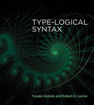 Title: Type-Logical Syntax, Author: Yusuke Kubota