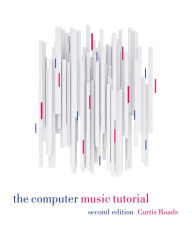 Title: The Computer Music Tutorial, second edition, Author: Curtis Roads