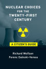 Nuclear Choices for the Twenty-First Century: A Citizen's Guide