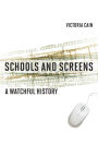 Schools and Screens: A Watchful History