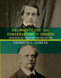 Helmholtz and the Conservation of Energy: Contexts of Creation and Reception