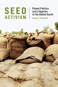 Title: Seed Activism: Patent Politics and Litigation in the Global South, Author: Karine E. Peschard