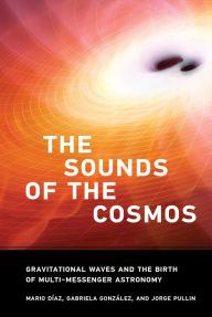 Title: The Sounds of the Cosmos: Gravitational Waves and the Birth of Multi-Messenger Astronomy, Author: Mario Diaz