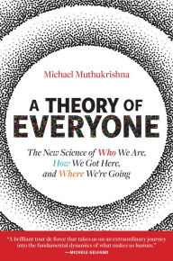 Ebooks gratis download forum A Theory of Everyone: The New Science of Who We Are, How We Got Here, and Where We're Going by Michael Muthukrishna