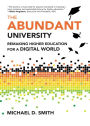 The Abundant University: Remaking Higher Education for a Digital World