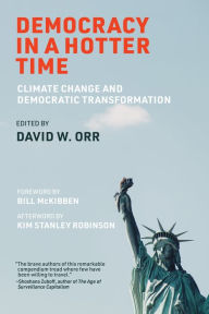 Title: Democracy in a Hotter Time: Climate Change and Democratic Transformation, Author: David W. Orr