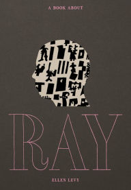 Title: A Book about Ray, Author: Ellen Levy