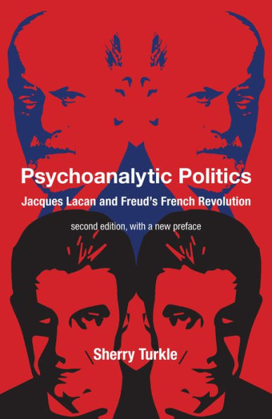 Psychoanalytic Politics, second edition, with a new preface: Jacques Lacan and Freud's French Revolution