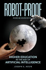 Robot-Proof, revised and updated edition: Higher Education in the Age of Artificial Intelligence