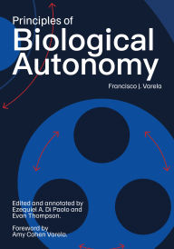 Title: Principles of Biological Autonomy, a new annotated edition, Author: Francisco J. Varela