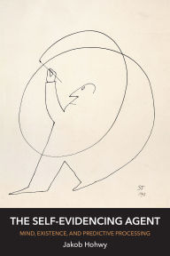 Title: The Self-Evidencing Agent: Mind, Existence, and Predictive Processing, Author: Jakob Hohwy