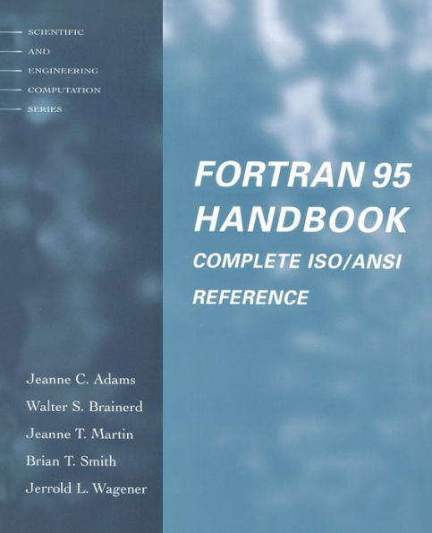 Fortran 95 Handbook: Complete Iso/Ansi Reference / Edition 1