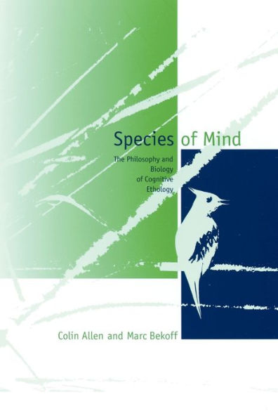 Species of Mind: The Philosophy and Biology of Cognitive Ethology / Edition 1