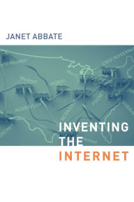 Title: Inventing the Internet / Edition 1, Author: Janet Abbate