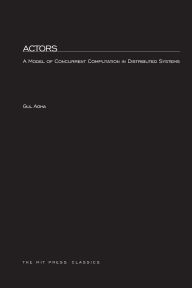 Title: Actors: A Model of Concurrent Computation in Distributed Systems, Author: Gul Agha