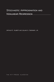 Title: Stochastic Approximation and NonLinear Regression, Author: Arthur E. Albert