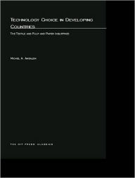 Title: Technology Choice in Developing Countries: The Textile and Pulp and Paper Industries, Author: Michel A Amsalem