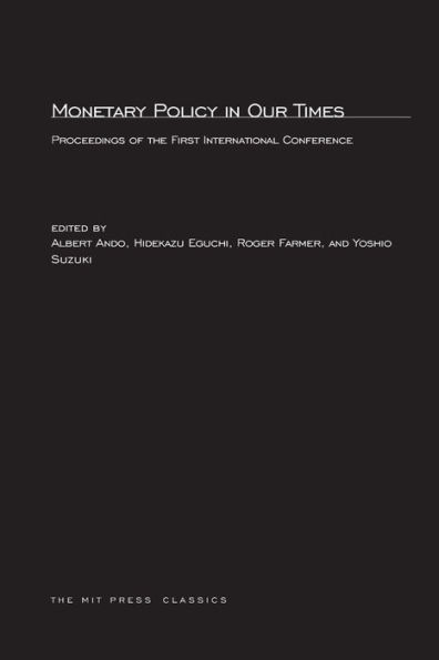 Monetary Policy in Our Times: Proceedings of the First International Conference