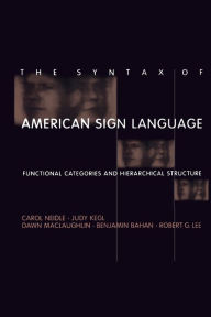 Title: The Syntax of American Sign Language: Functional Categories and Hierarchical Structure, Author: Carol Neidle