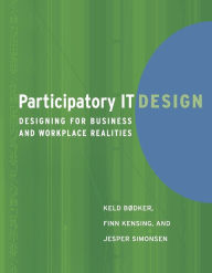 Title: Participatory IT Design: Designing for Business and Workplace Realities, Author: Keld Bodker