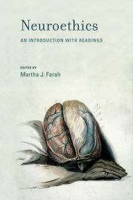 Title: Neuroethics: An Introduction with Readings, Author: Martha J. Farah