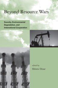 Title: Beyond Resource Wars: Scarcity, Environmental Degradation, and International Cooperation, Author: Shlomi Dinar