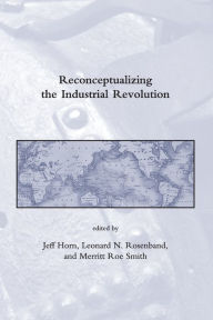 Title: Reconceptualizing the Industrial Revolution, Author: Jeff Horn
