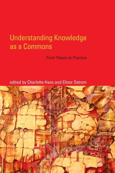 Understanding Knowledge as a Commons: From Theory to Practice